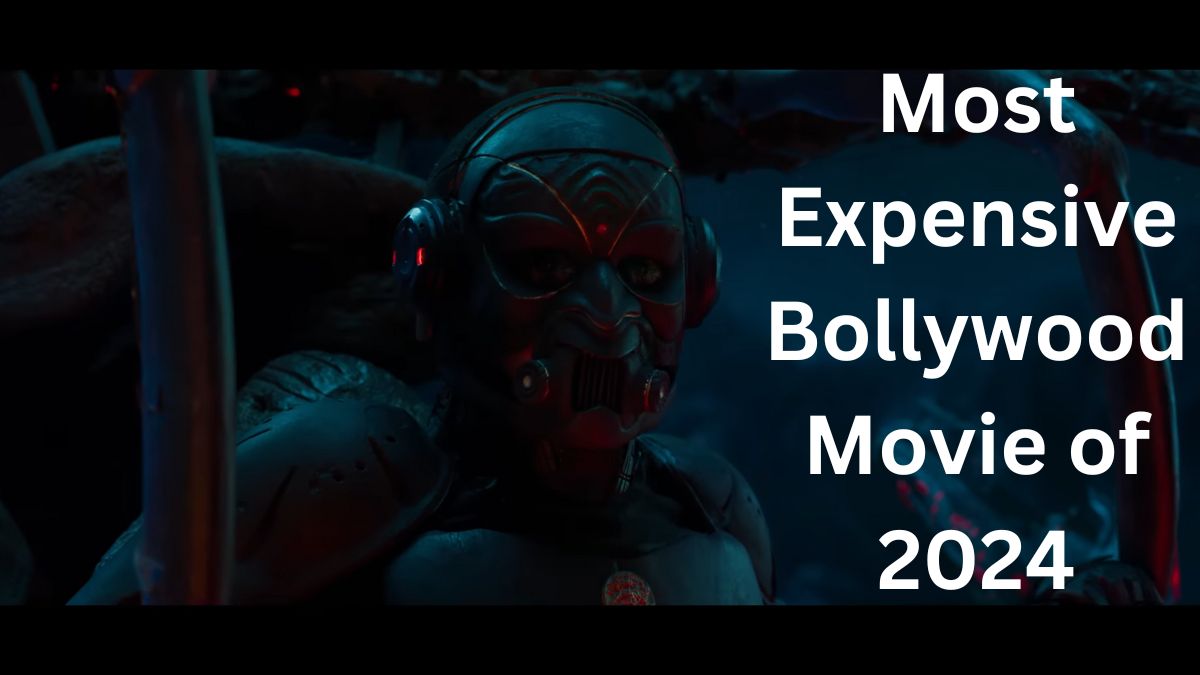 Most Expensive Bollywood Movie of 2024